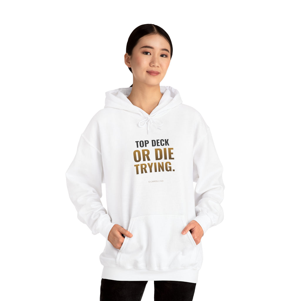 Top Deck Or Die Trying Hoodie