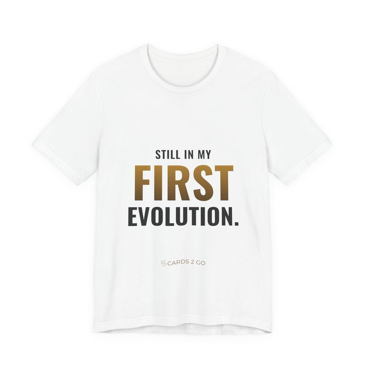Still In My First Evolution Tee – funny Pokémon t-shirt by Cards2Go