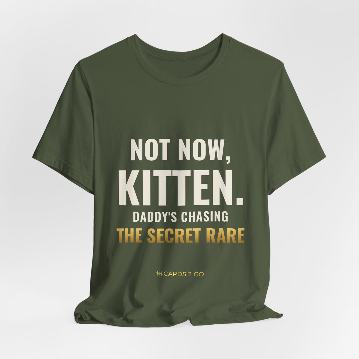 Not Now Kitten, Daddy's Chasing The Secret Rare Tee