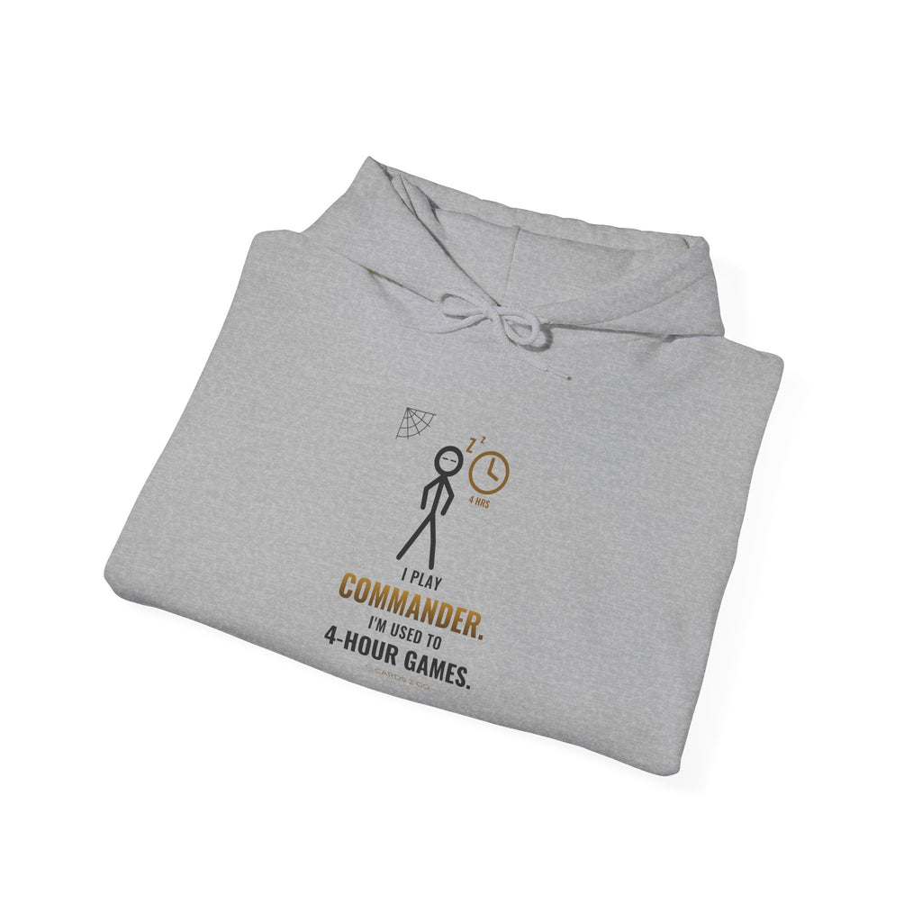 I Play Commander, I'm Used To 4-Hour Games Illustrated Hoodie