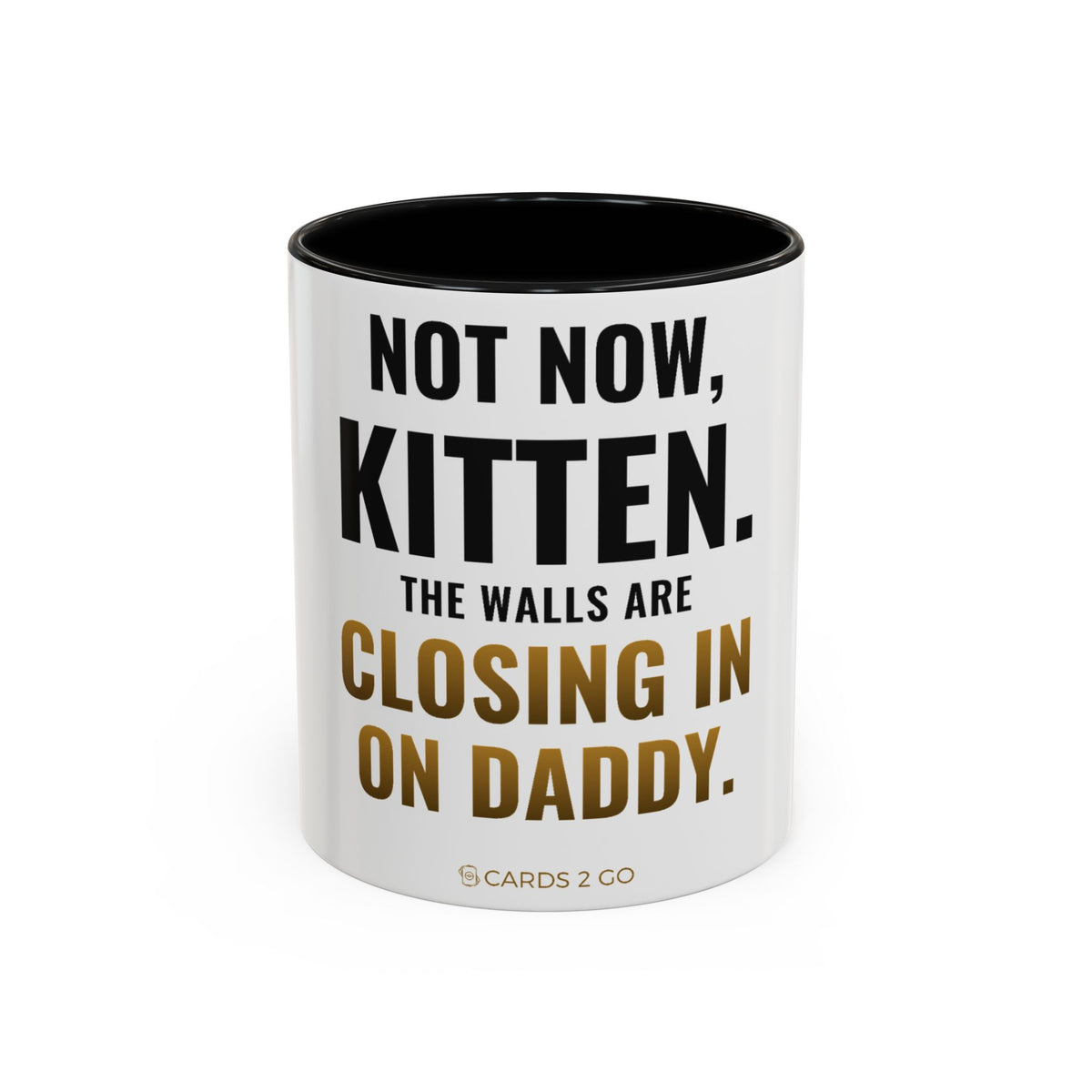 Not Now Kitten, The Walls Are Closing In On Daddy Mug – funny trading card coffee mug by Cards2Go