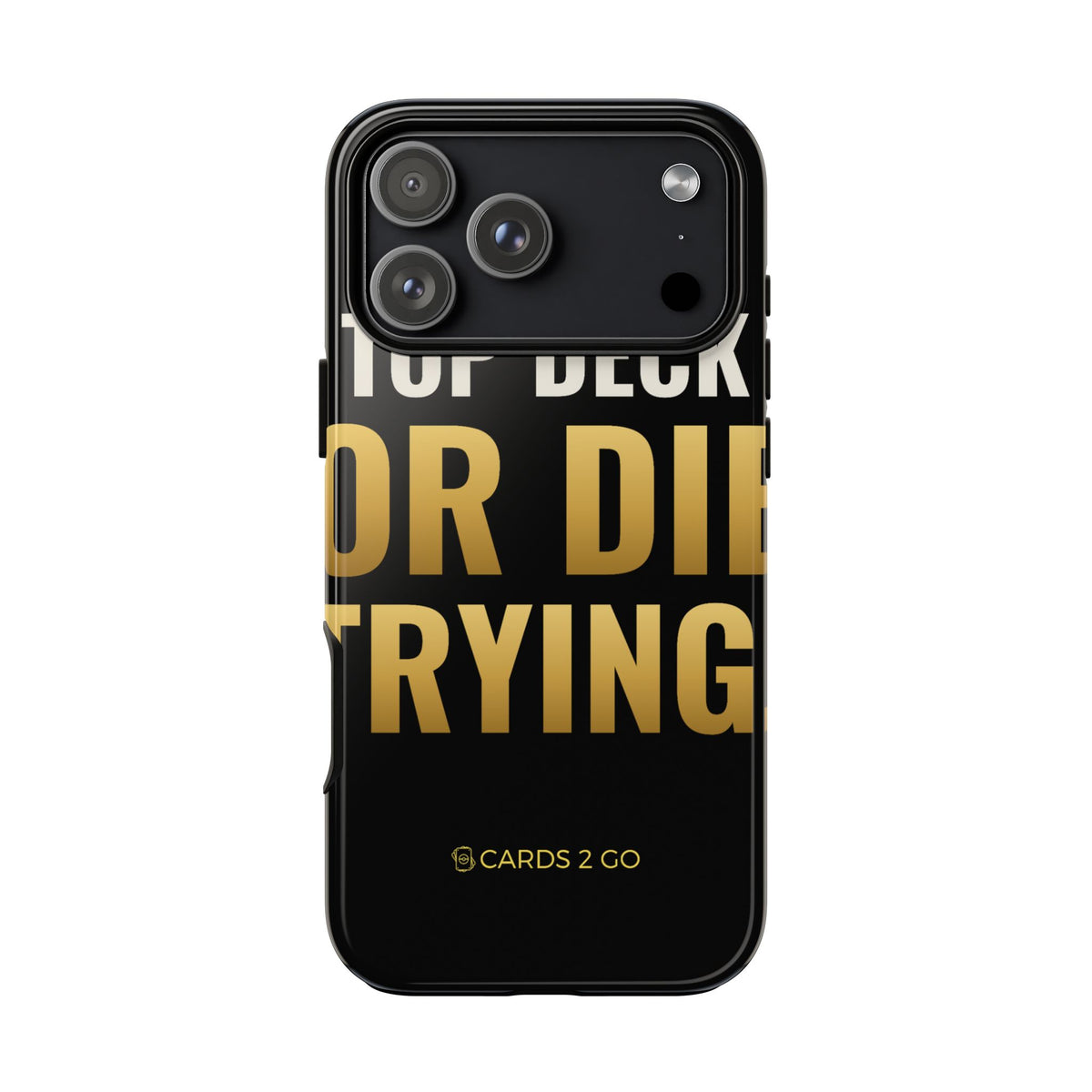Top Deck Or Die Trying iPhone Case