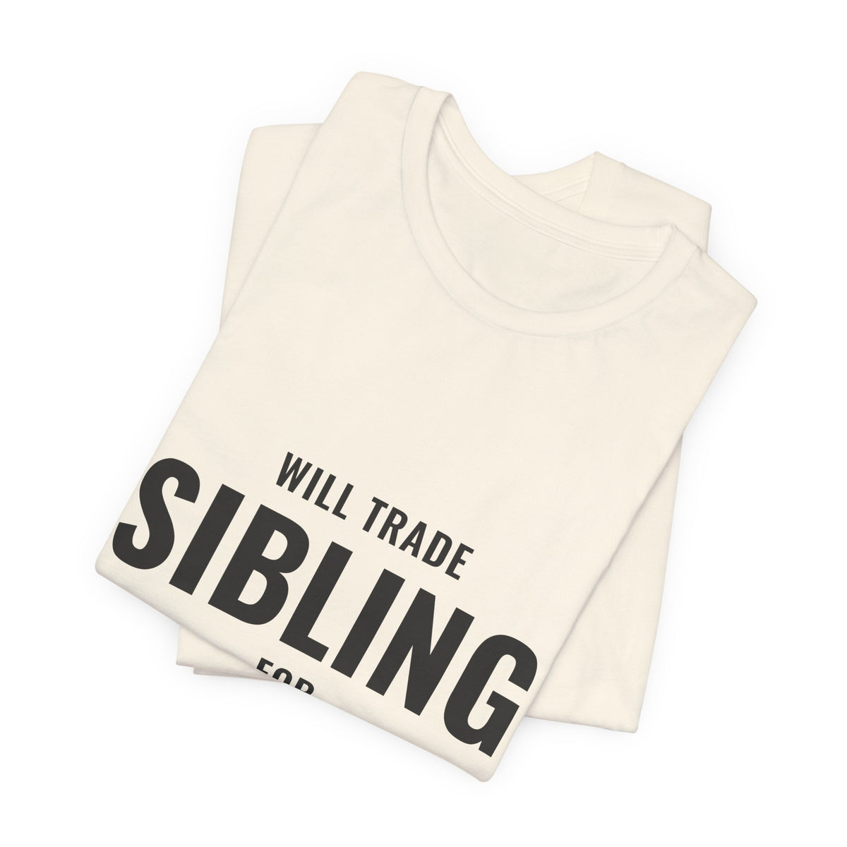 Will Trade Sibling For Secret Rare Tee