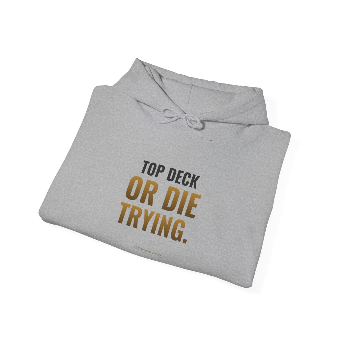 Top Deck Or Die Trying Hoodie