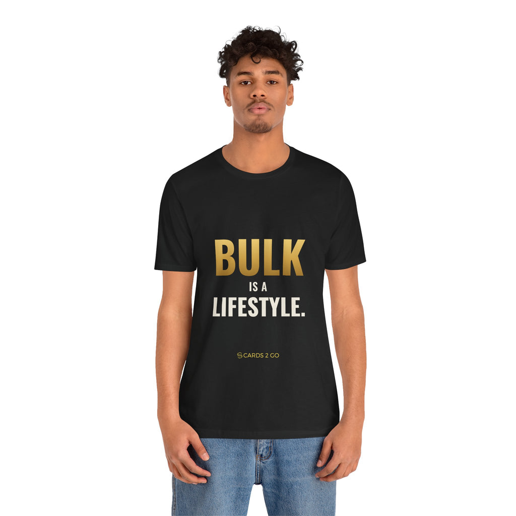 Bulk Is A Lifestyle Tee