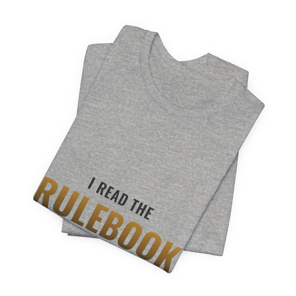 I Read The Rulebook So You Don't Have To Tee