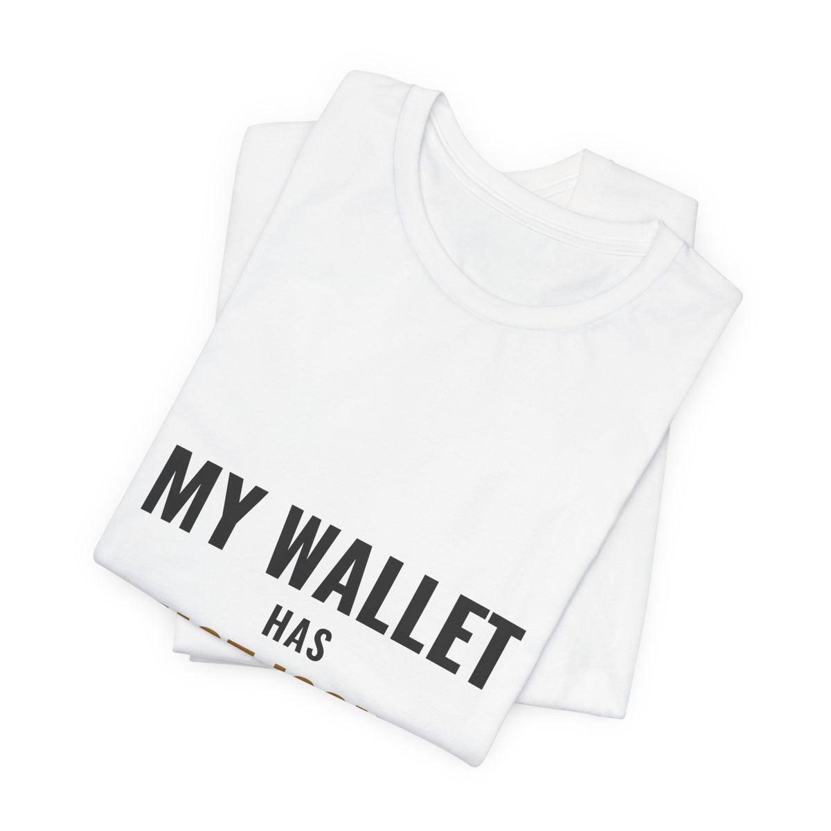 My Wallet Has Trust Issues Tee