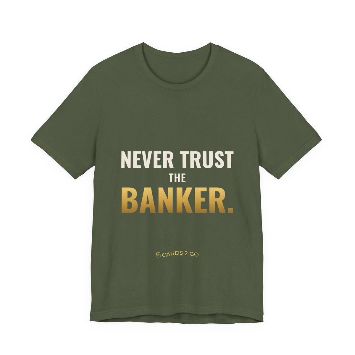 Never Trust The Banker Tee