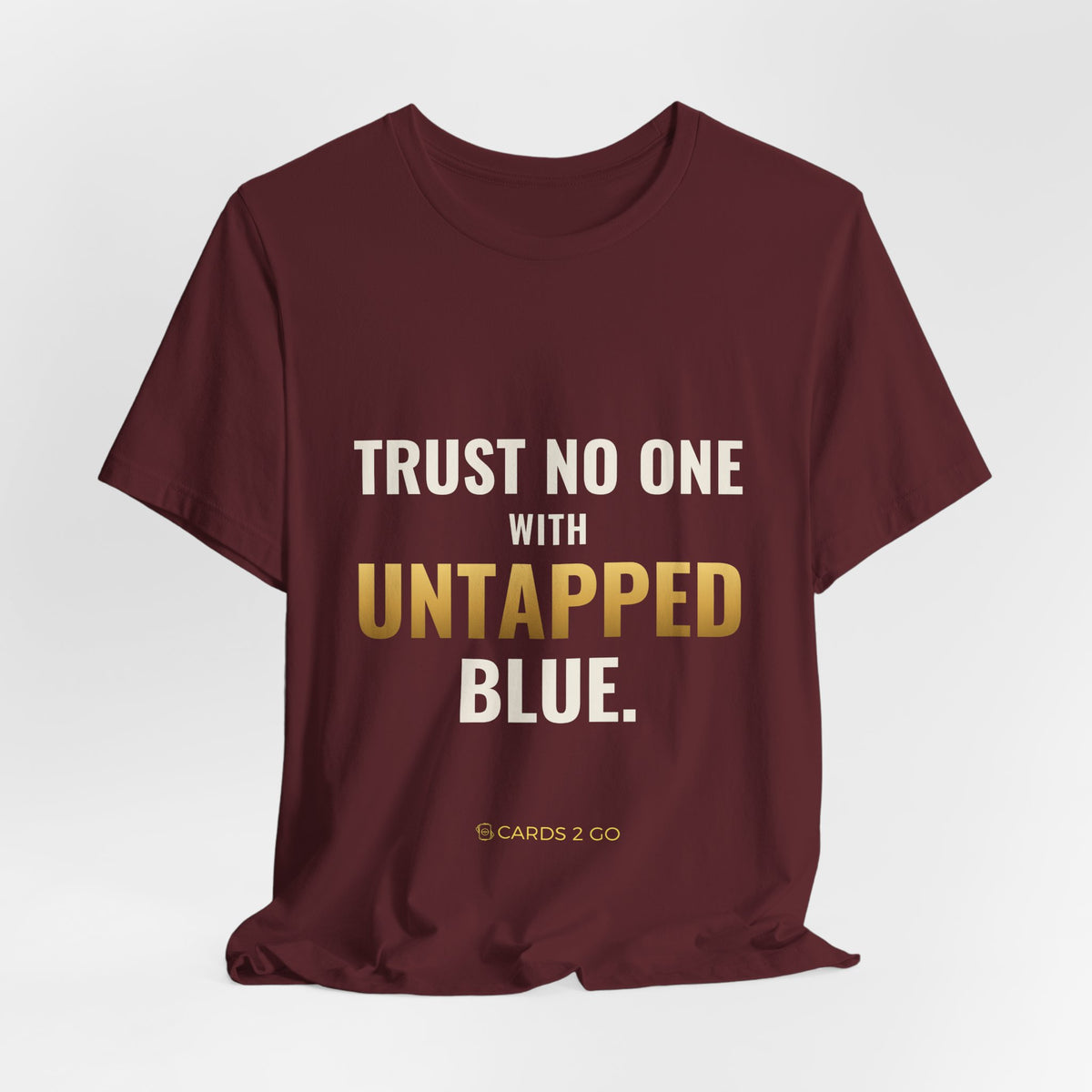 Trust No One With Untapped Blue Tee
