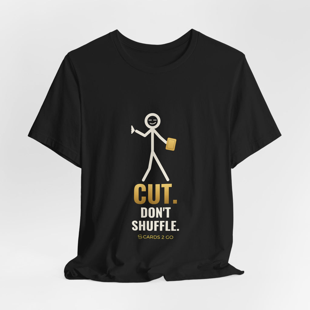 Cut. Don't Shuffle. Illustrated Tee