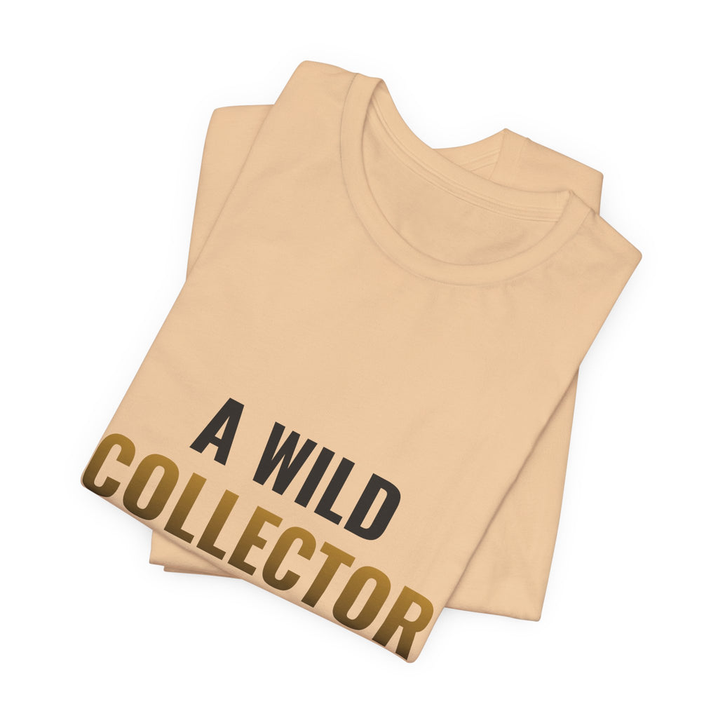 A Wild Collector Appeared Tee