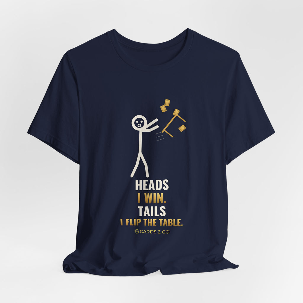 Heads I Win, Tails I Flip The Table Illustrated Tee