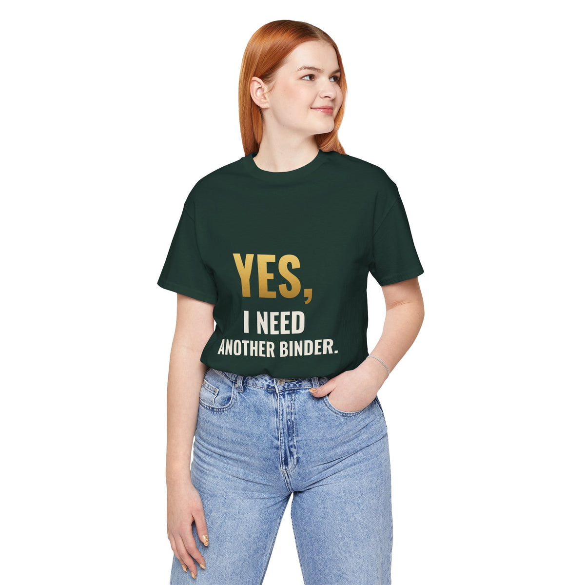 Yes, I Need Another Binder Tee