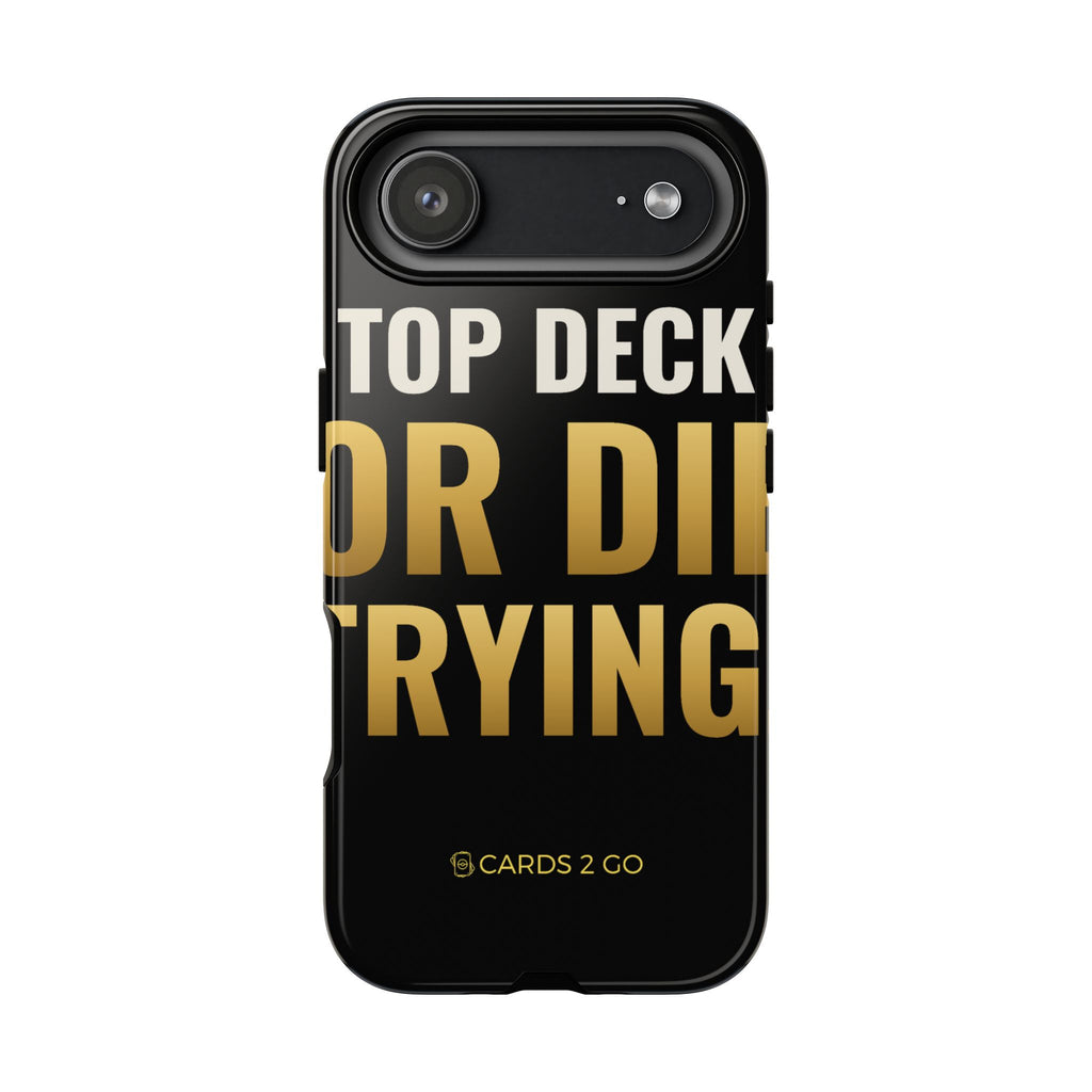 Top Deck Or Die Trying iPhone Case