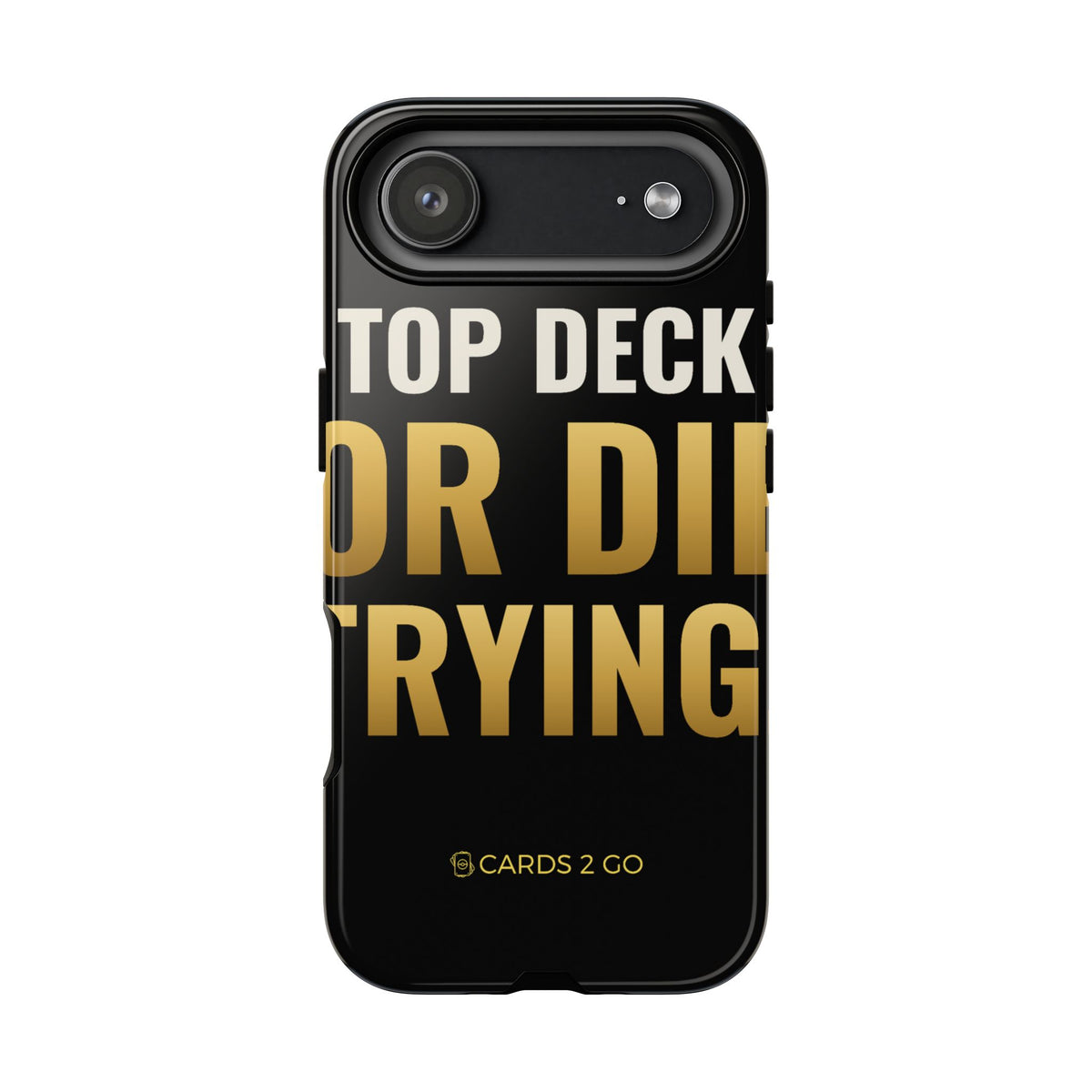 Top Deck Or Die Trying iPhone Case