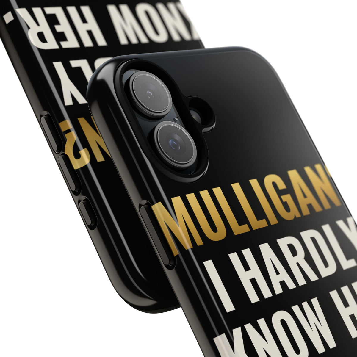 Mulligan? I Hardly Know Her iPhone Case