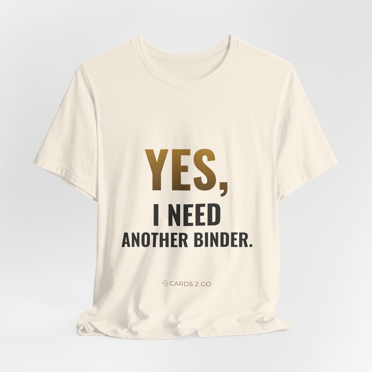 Yes, I Need Another Binder Tee