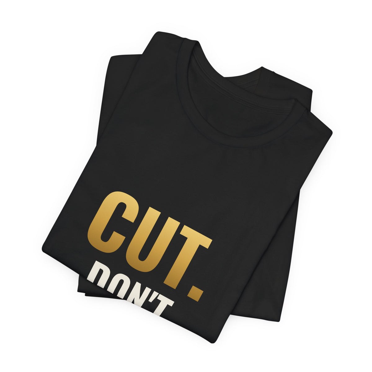 Cut. Don't Shuffle. Tee