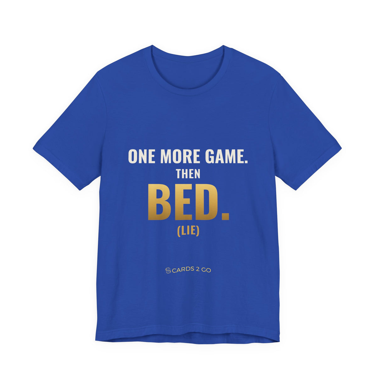 One More Game, Then Bed Tee