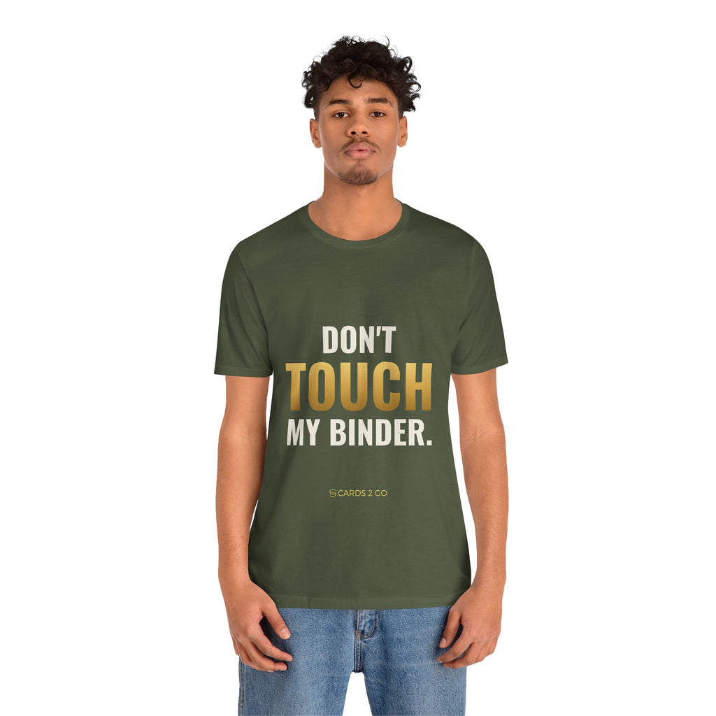 Don't Touch My Binder Tee