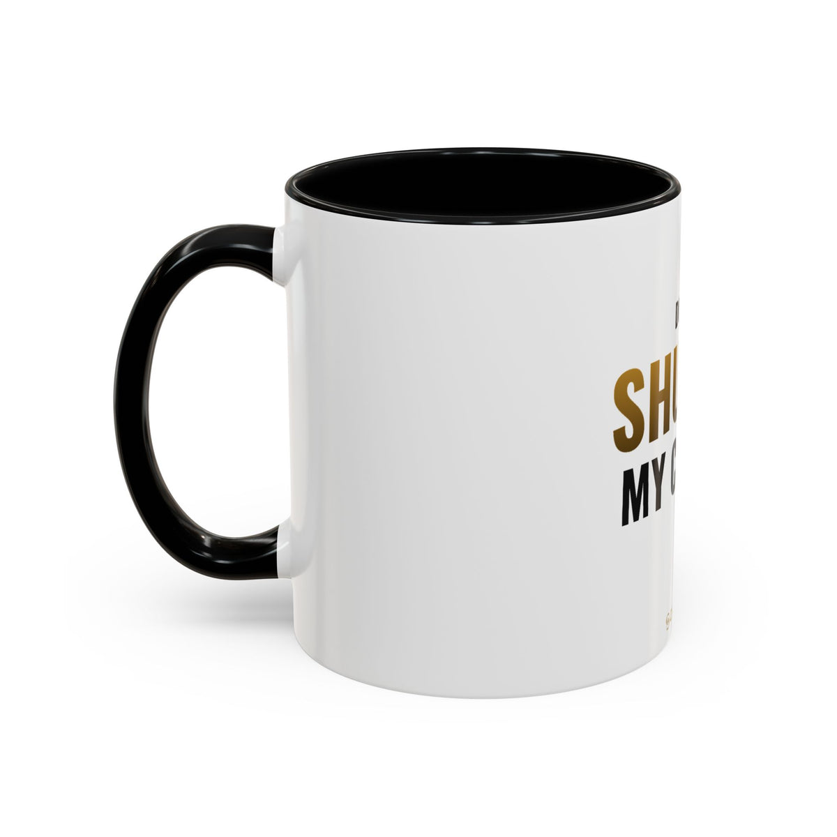 Do Not Shuffle My Coffee Mug
