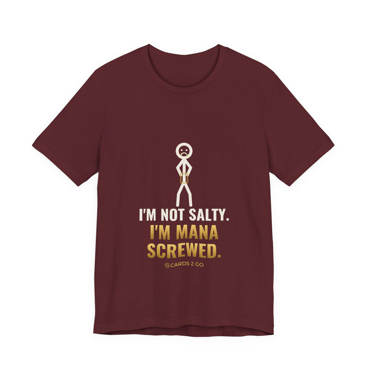 I'm Not Salty, I'm Mana Screwed Illustrated Tee