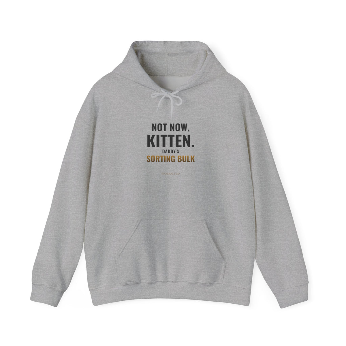 Not Now Kitten, Daddy's Sorting Bulk Hoodie