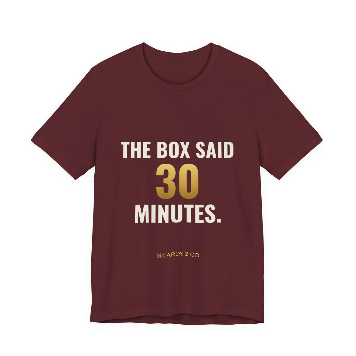 The Box Said 30 Minutes Tee