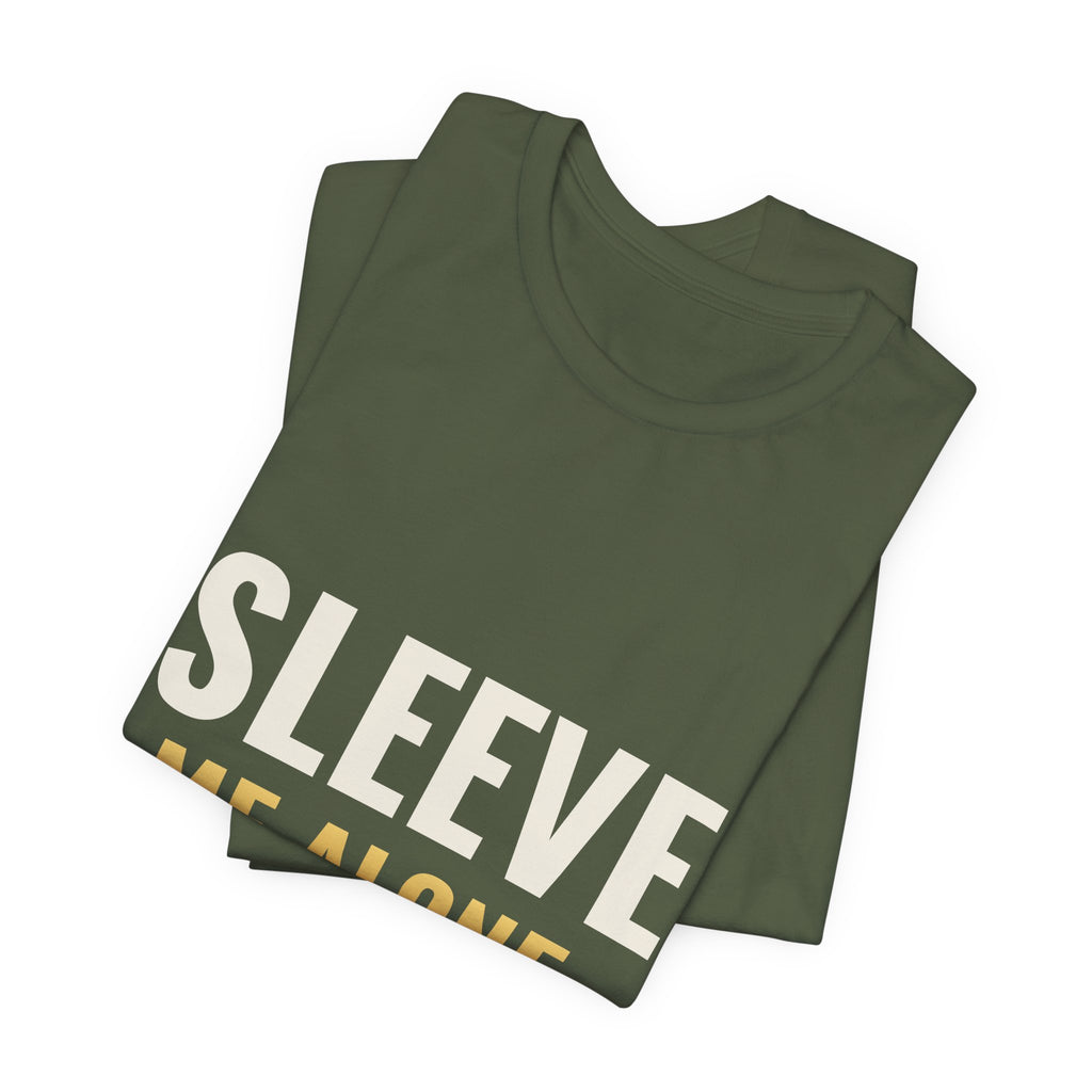 Sleeve Me Alone Tee