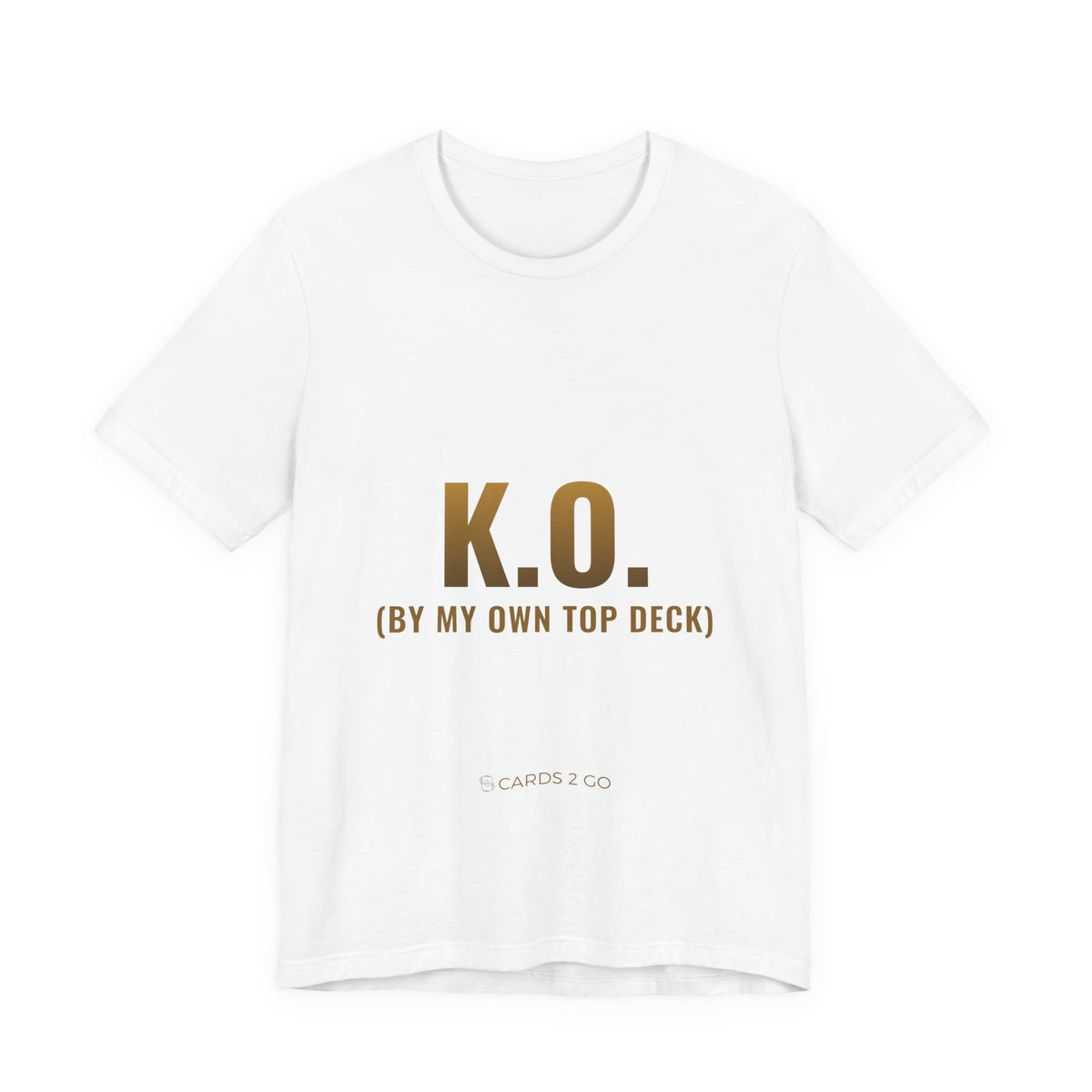 K.O. (By My Own Top Deck) Tee – funny MTG t-shirt by Cards2Go