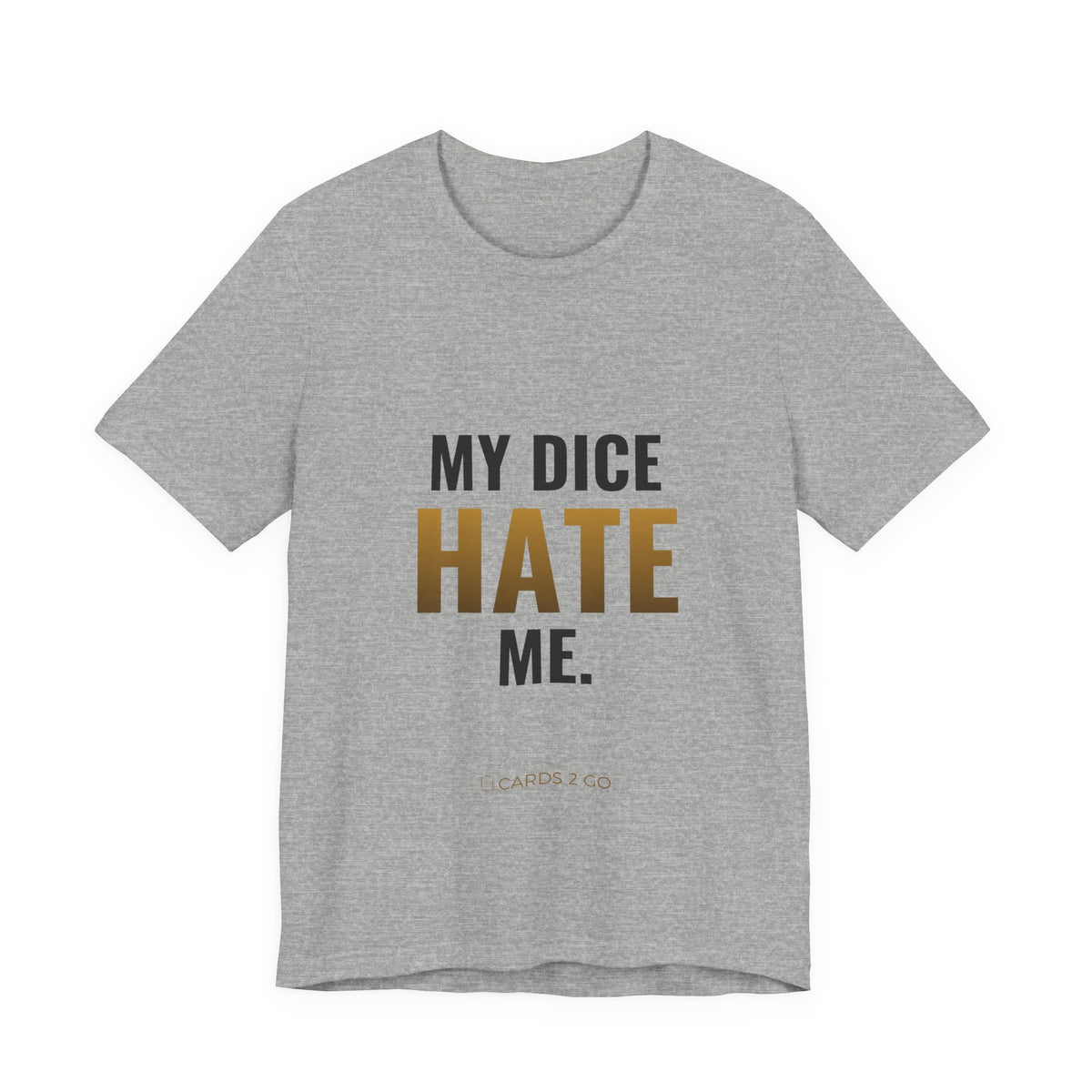 My Dice Hate Me Tee
