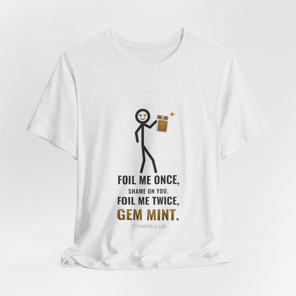Foil Me Twice, Gem Mint Illustrated Tee