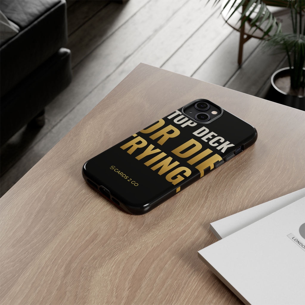 Top Deck Or Die Trying iPhone Case