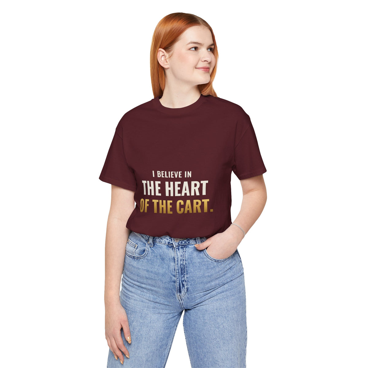 I Believe In The Heart Of The Cart Tee