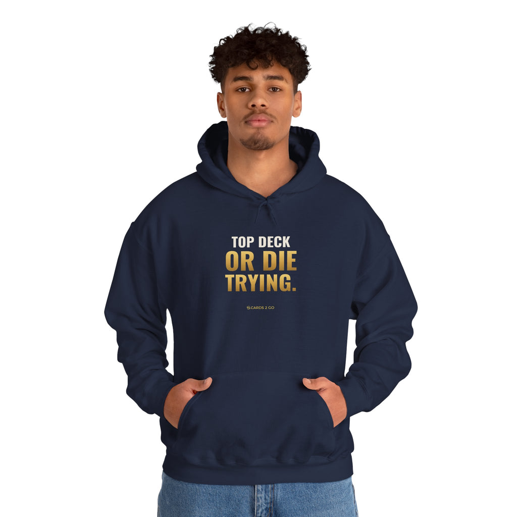 Top Deck Or Die Trying Hoodie
