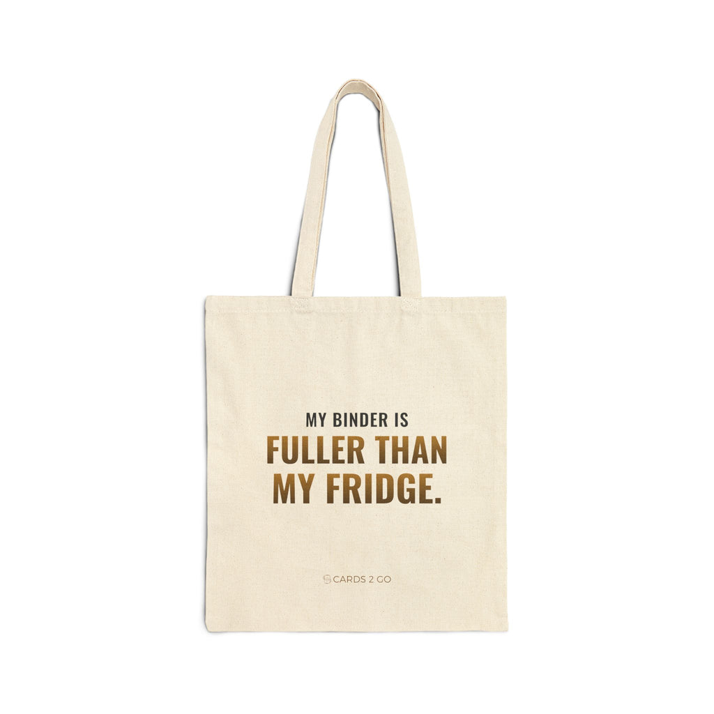 My Binder Is Fuller Than My Fridge Tote Bag – funny trading card tote bag by Cards2Go