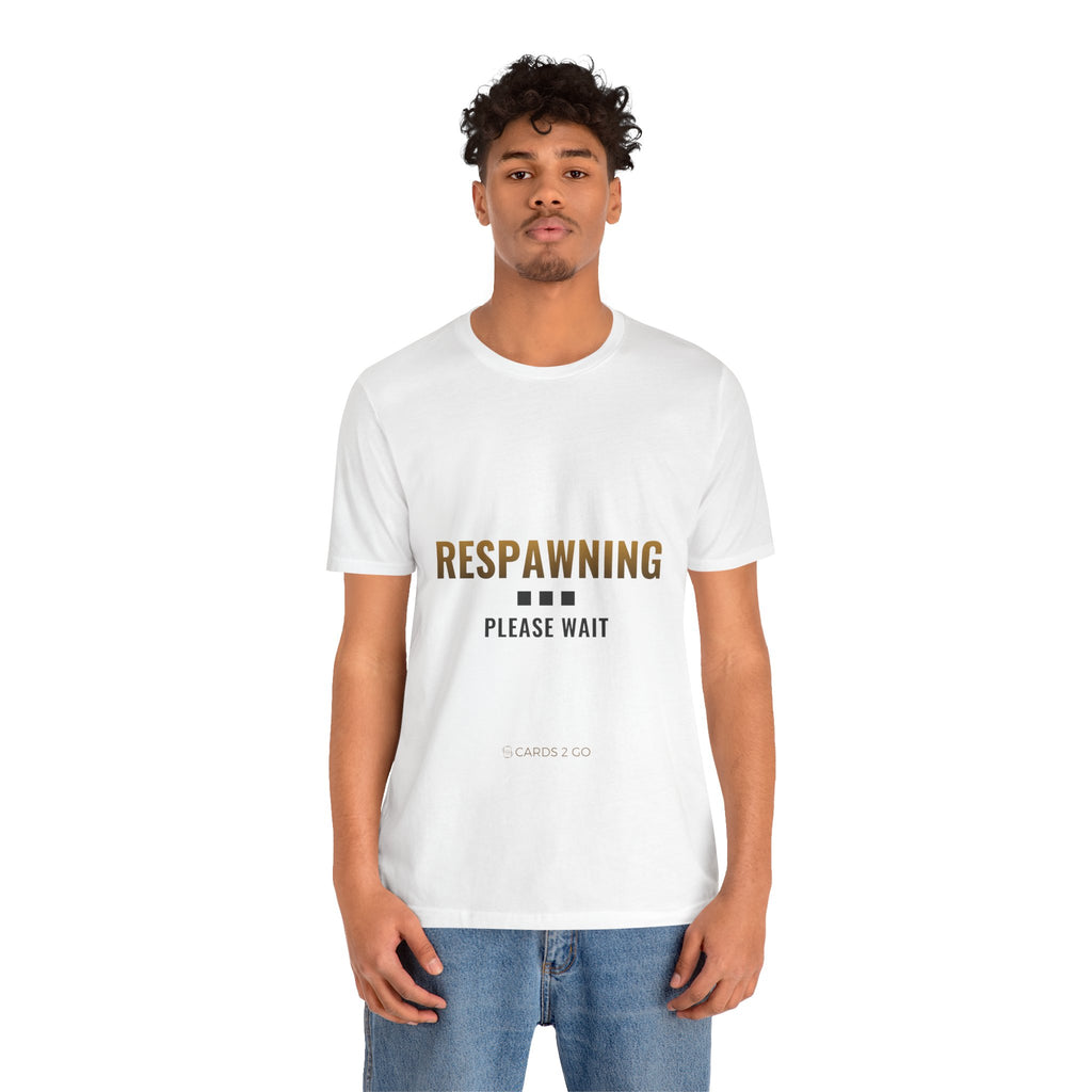 Respawning... Please Wait Tee