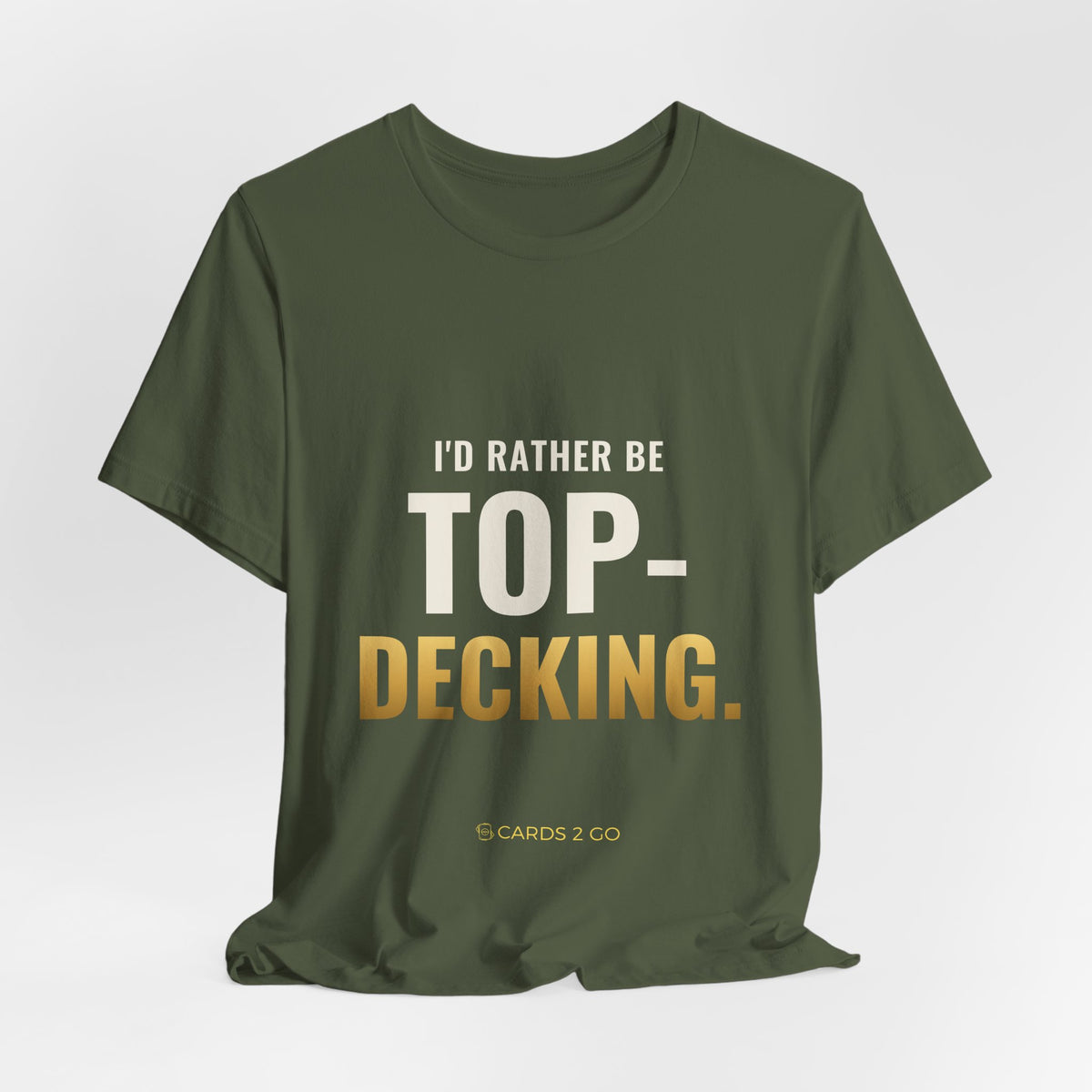 I'd Rather Be Top-Decking Tee