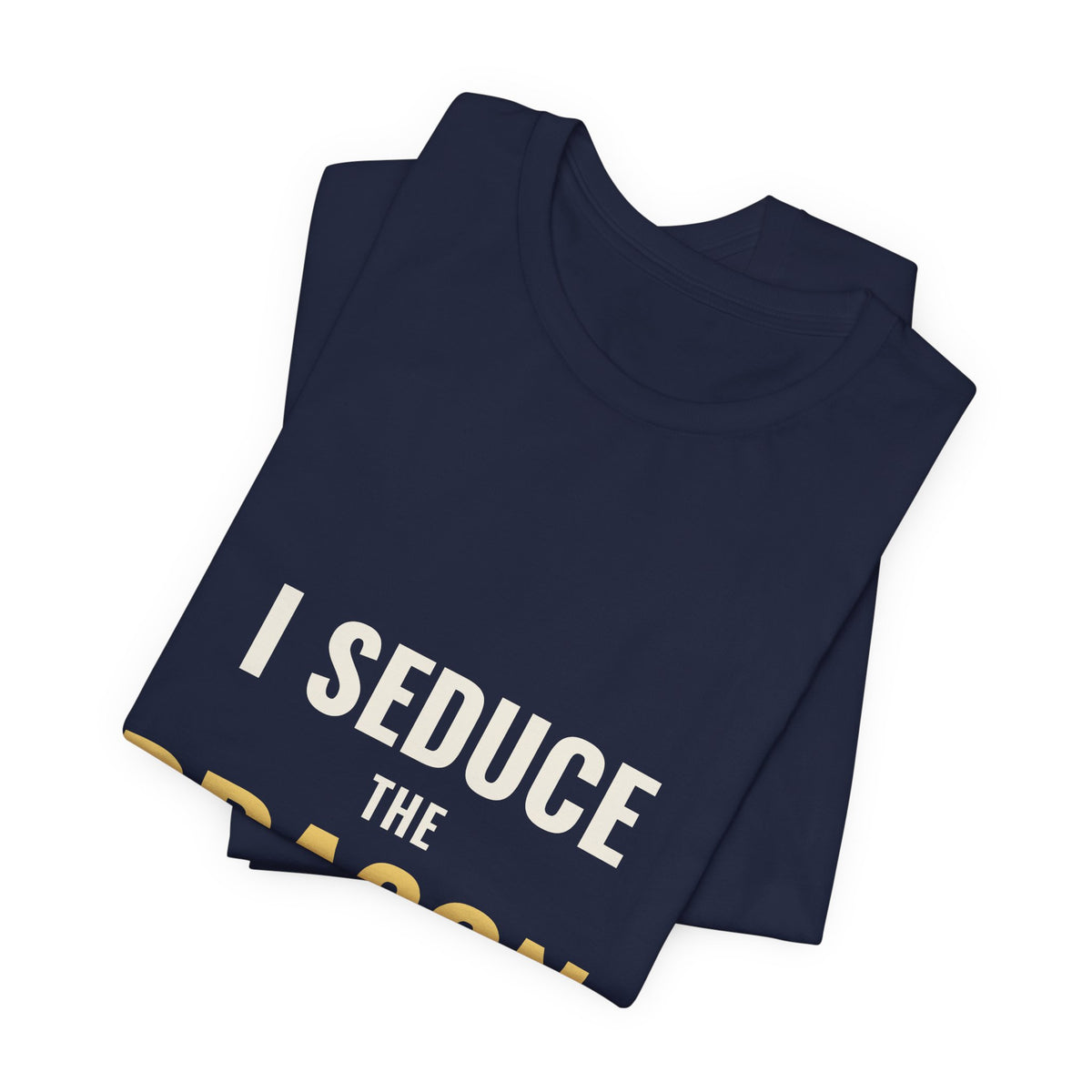 I Seduce The Dragon Tee