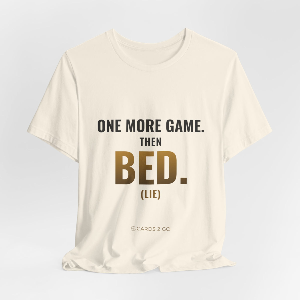 One More Game, Then Bed Tee