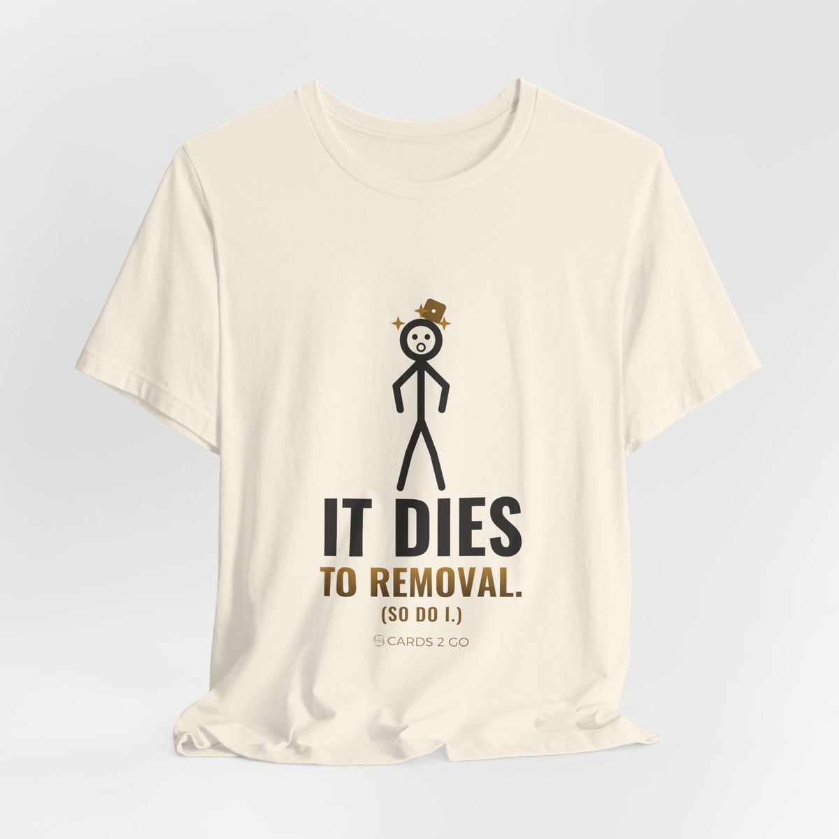 It Dies To Removal Illustrated Tee