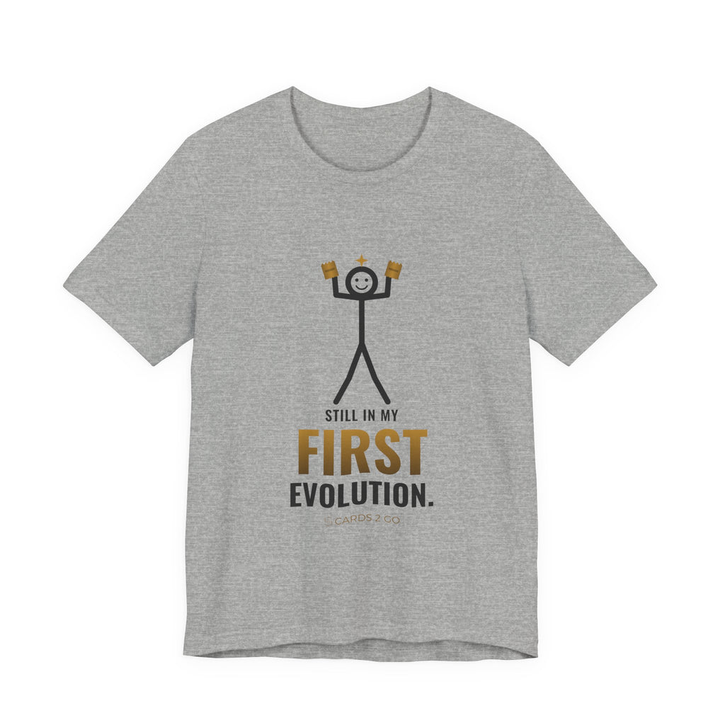 Still In My First Evolution Illustrated Tee