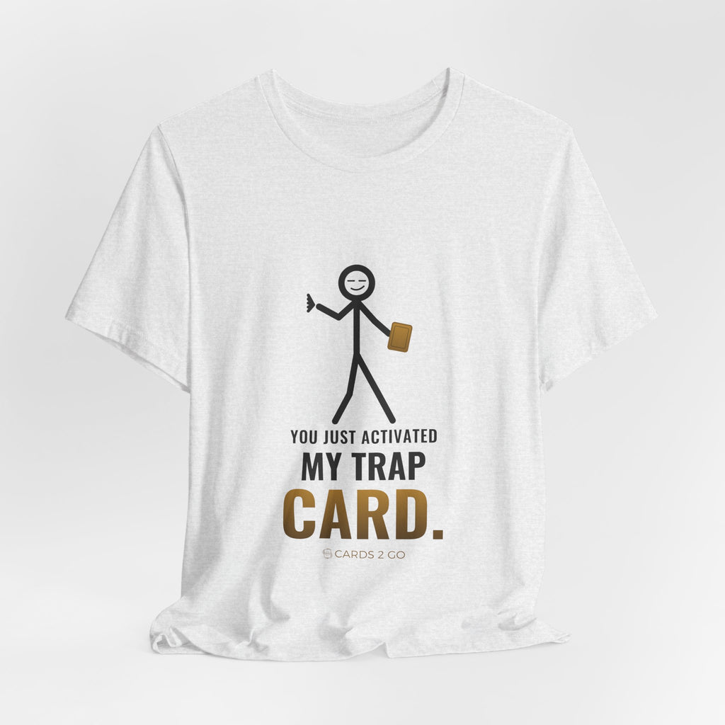 You Just Activated My Trap Card Illustrated Tee