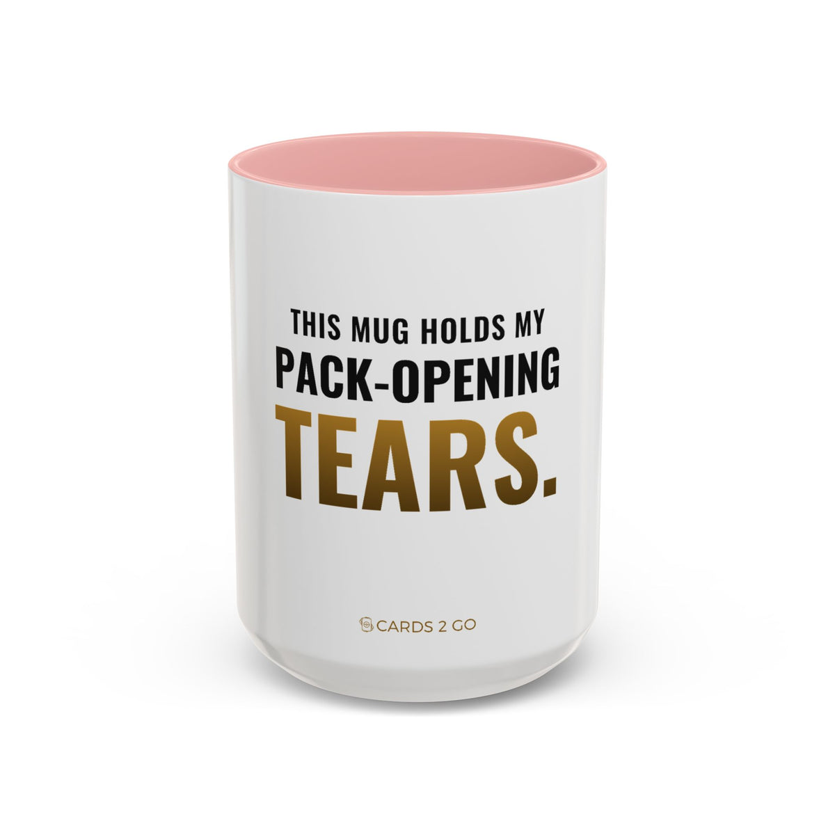 This Mug Holds My Pack-Opening Tears