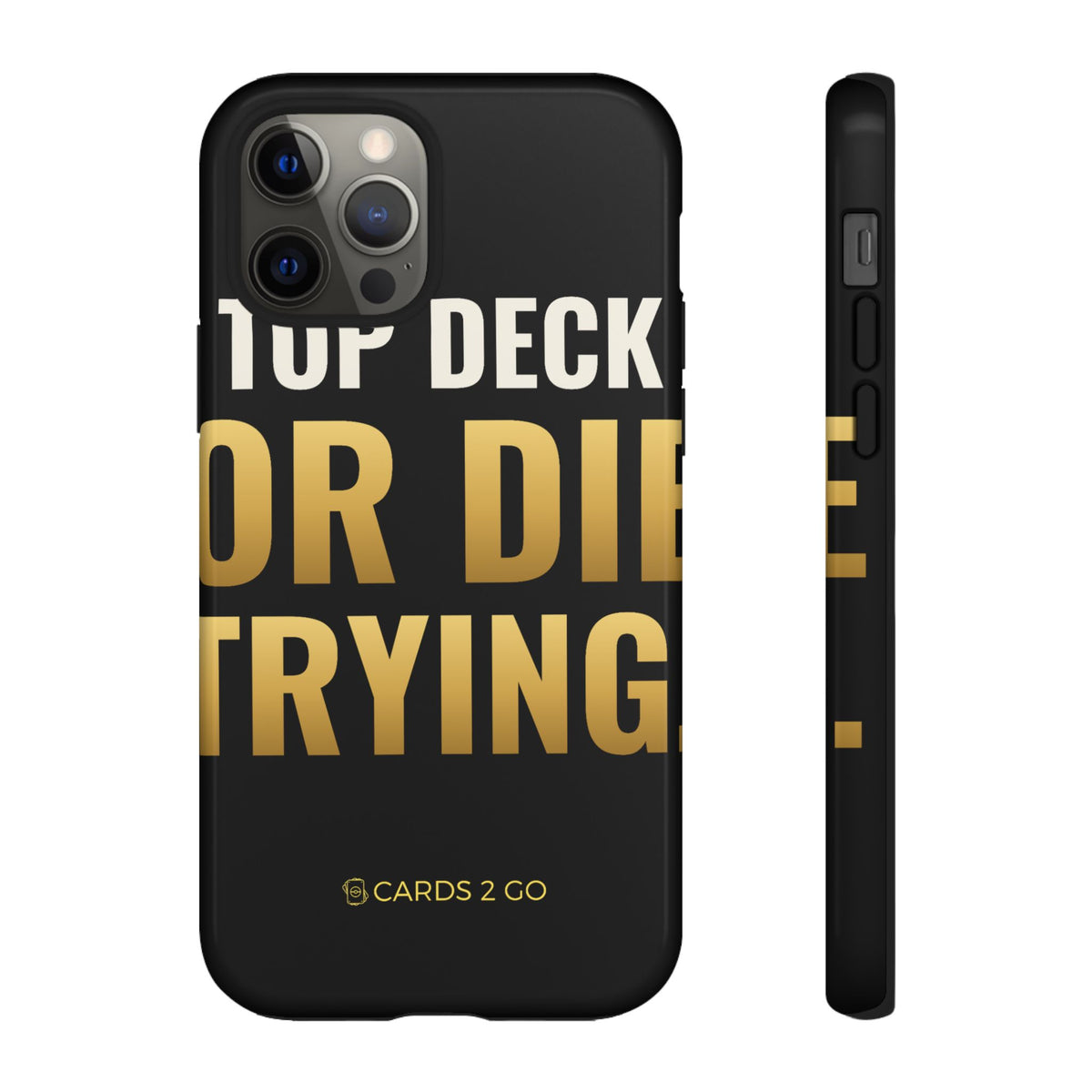Top Deck Or Die Trying iPhone Case