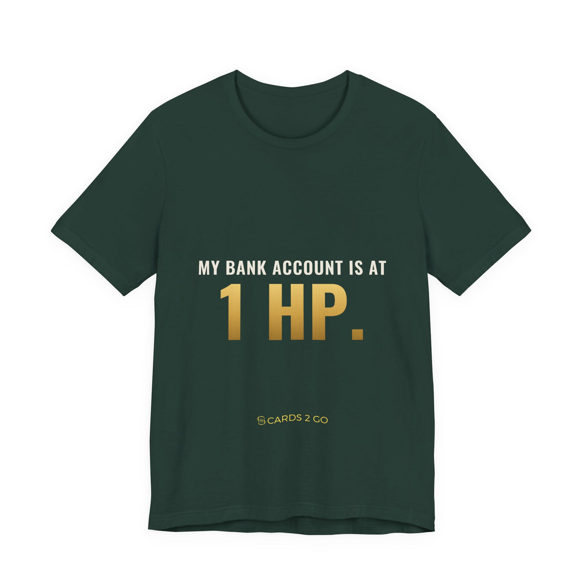 My Bank Account Is At 1 HP Tee