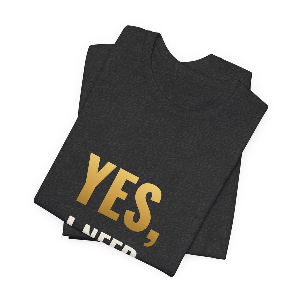 Yes, I Need Another Binder Tee