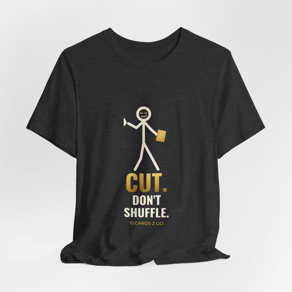 Cut. Don't Shuffle. Illustrated Tee
