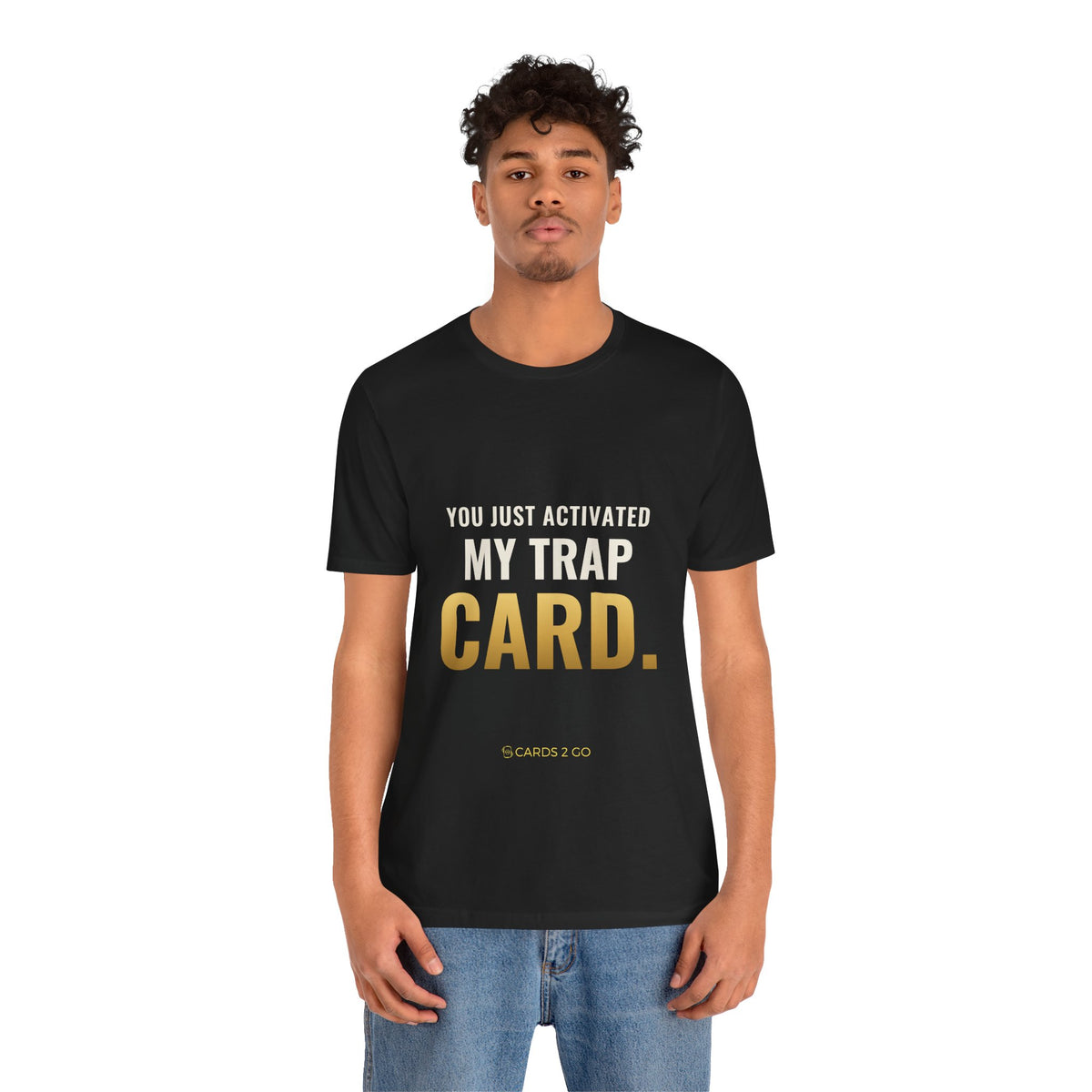 You Just Activated My Trap Card Tee