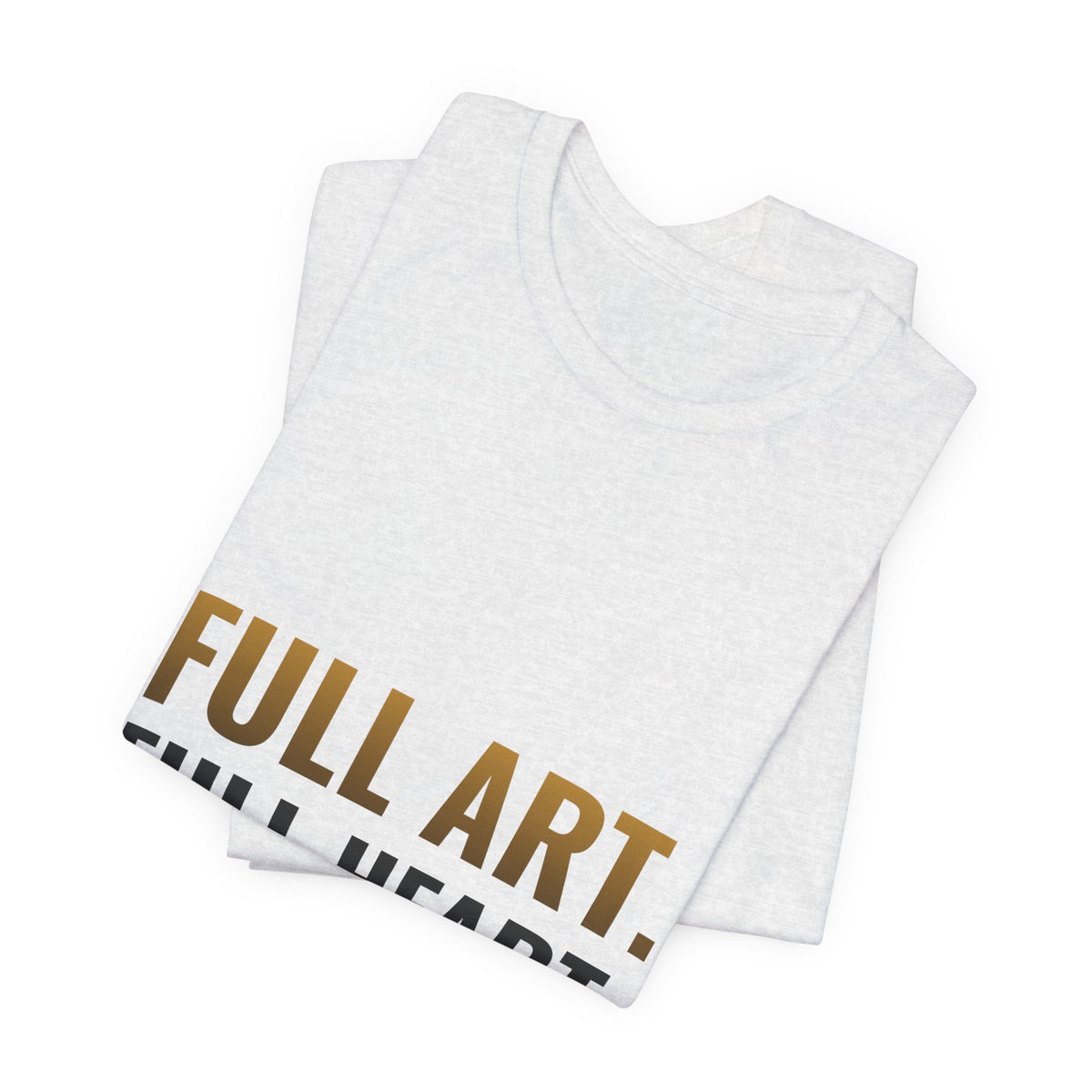 Full Art, Full Heart Tee